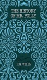 The History of Mr. Polly - WELLS,  Herbert (h) George (G) - 9781642262568