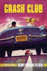 Crash Club - Henry Gregor Felsen - 9781642341317