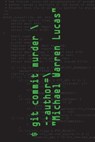 git commit murder - Michael Warren Lucas - 9781642350128