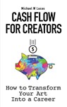 Cash Flow for Creators - Michael W Lucas - 9781642350418