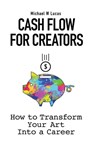 Cash Flow for Creators - Michael W Lucas - 9781642350425