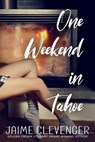 One Weekend in Tahoe - Jaime Clevenger - 9781642475289