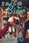 It Had to Be Brew - Cheri Ritz - 9781642476729