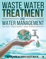 Waste Water Treatment and Water Management: Water Treatment and Management - Anamika Srivastava - 9781642497830