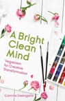 A Bright Clean Mind - Camille DeAngelis - 9781642500752