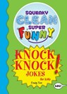 Squeaky Clean Super Funny Knock Knock Jokes for Kidz - Craig Yoe - 9781642502350