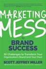Marketing Mess to Brand Success - Scott Jeffrey Miller - 9781642503814