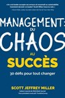 Management: du chaos au succès - Scott Jeffrey Miller - 9781642507799