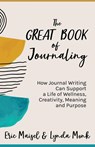 The Great Book of Journaling - Eric Maisel ; Lynda Monk - 9781642508543