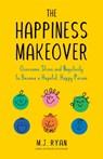 The Happiness Makeover - M.J. Ryan - 9781642509274