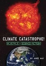CLIMATE CATASTROPHE! Science or Science Fiction? - Andy May - 9781642554427