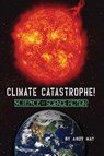 CLIMATE CATASTROPHE! Science or Science Fiction? - Andy May - 9781642554434