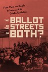 The Ballot, the Streets-or Both - August H. Nimtz - 9781642590357