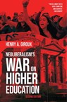 Neoliberalism's War on Higher Education - Henry A. Giroux - 9781642590920