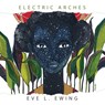Electric Arches - Eve L. Ewing - 9781642591026