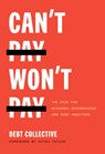 Can't Pay, Won't Pay - Debt Collective - 9781642592627