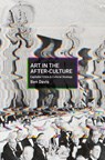 Art in the After-Culture - Ben Davis - 9781642594621