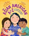 A Is for Asian American - Cathy Linh Che ; Kyle Lucia Wu - 9781642599459