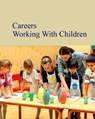 Careers Working with Infants & Children - Laura Mars - 9781642653939