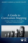 A Guide to Curriculum Mapping - Jennifer M. Harrison ; Vickie Rey Williams - 9781642671575