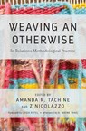 Weaving an Otherwise - Amanda Tachine ; Z Nicolazzo - 9781642673333
