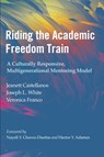 Riding the Academic Freedom Train - Jeanett Castellanos ; Joseph L. White ; Veronica Franco - 9781642673531