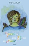 Yasmin, The Special Elf, And Her Friends - Ines Gramlich - 9781642684360