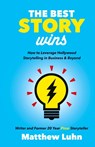 The Best Story Wins - Matthew Luhn - 9781642790658