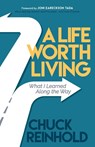A Life Worth Living - Chuck Reinhold - 9781642791297