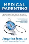 Medical Parenting - Jacqueline Jones - 9781642794519