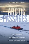 Arctic Passages - Kieran Mulvaney - 9781642832075