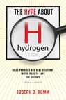 The Hype about Hydrogen, Revised Edition - Joseph J Romm - 9781642834024