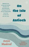 On The Isle of Antioch - Amin Maalouf - 9781642861341