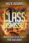 Class Dismissed - ADAMS,  Nick - 9781642930672
