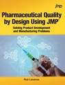 Pharmaceutical Quality by Design Using JMP - Rob Lievense - 9781642953398