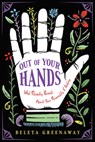 Out of Your Hands - Beleta (Beleta Greenaway) Greenaway - 9781642970005