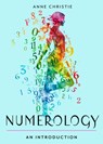 Numerology: Your Plain & Simple Guide to Numbers, Names, and Destiny - Anne Christie - 9781642970708