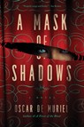 A Mask of Shadows - Oscar De Muriel - 9781643132617