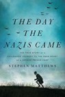 DAY THE NAZIS CAME - Stephen Matthews - 9781643136240