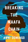 Breaking the Maafa Chain - Anni Domingo - 9781643139272