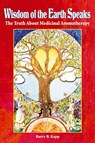 Wisdom of the Earth Speaks - Barry B. Kapp - 9781643140520