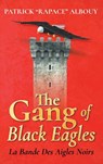 The Gang of Black Eagles - Patrick "Rapace" Albouy - 9781643148311