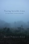 Tracing Invisible Lines - David Prescott-Steed - 9781643170756