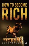 How to Become Rich - Jaya Prakash - 9781643248608