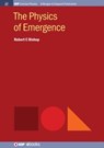 The Physics of Emergence - Robert C. Bishop - 9781643271538