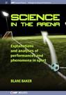 Science in the Arena - Blane Baker - 9781643271774