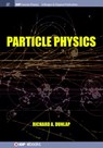 Particle Physics - Richard A. Dunlap - 9781643273594