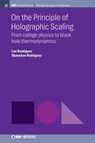 On the Principle of Holographic Scaling - Leo Rodriguez ; Shanshan Rodriguez - 9781643274775
