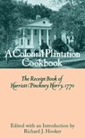 A Colonial Plantation Cookbook - Richard J. Hooker - 9781643361161
