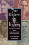 Your Daughters Will Prophesy - Lisa Marie Gring-Pemble ; Martha Watson - 9781643365688